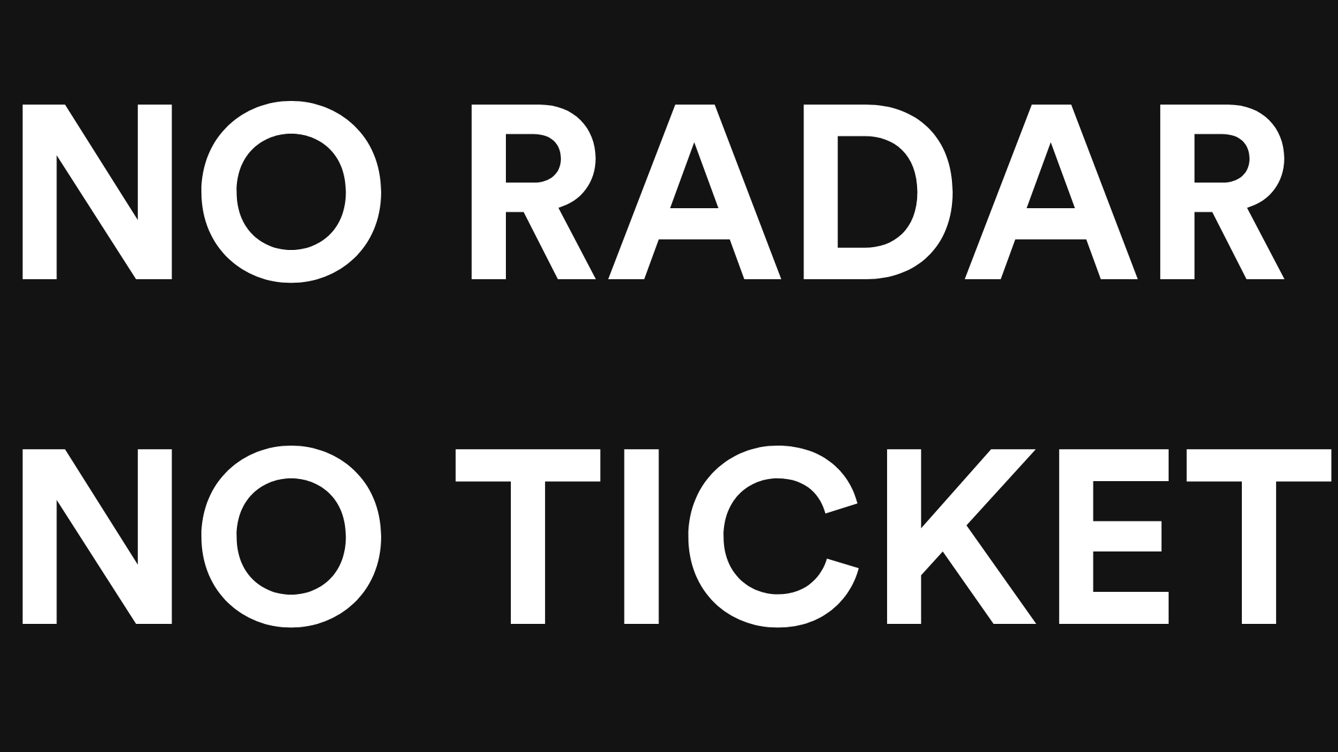No Radar No Ticket